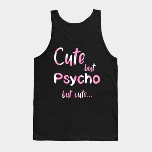 Cute But Psycho but cute pink candy Tank Top